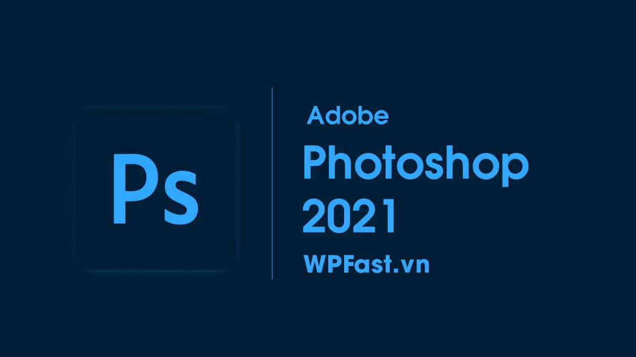 【Tải + Cài đặt】Adobe Photoshop 2021 Cho Mac OS