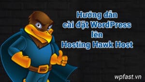 hướng dẫn cài đặt wordpress lên hosting hawk host